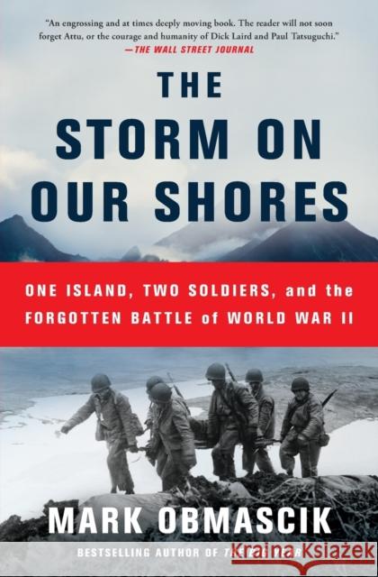 The Storm on Our Shores: One Island, Two Soldiers, and the Forgotten Battle of World War II