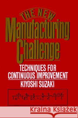 New Manufacturing Challenge: Techniques for Continuous Improvement