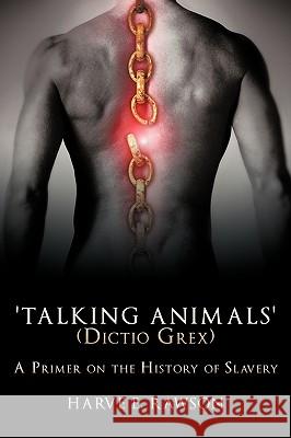 'Talking Animals' (Dictio Grex): A Primer on the History of Slavery