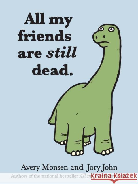 All My Friends Are Still Dead