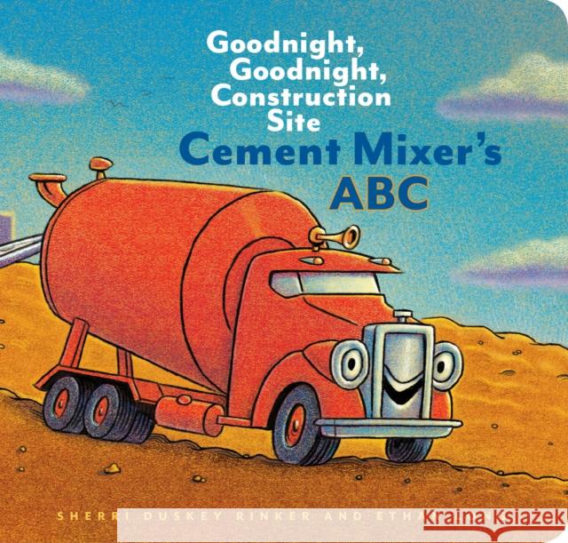 Cement Mixer's ABC: Goodnight, Goodnight, Construction Site (Alphabet Book for Kids, Board Books for Toddlers, Preschool Concept Book)