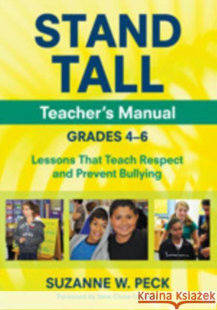 Stand Tall Teacher′s Manual, Grades 4-6: Lessons That Teach Respect and Prevent Bullying