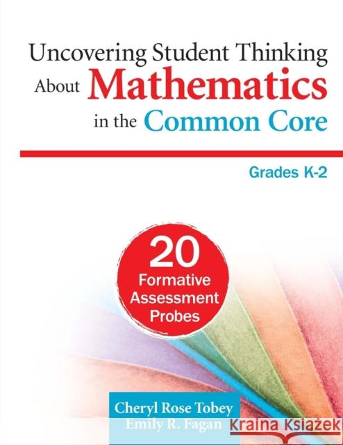 Uncovering Student Thinking About Mathematics in the Common Core, Grades K-2: 20 Formative Assessment Probes