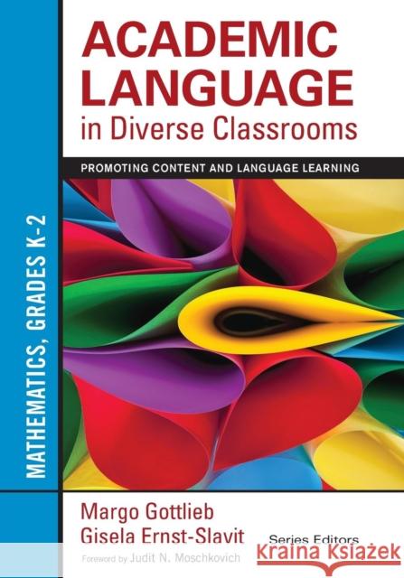 Academic Language in Diverse Classrooms: Mathematics, Grades K-2: Promoting Content and Language Learning