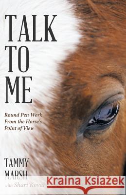 Talk to Me: Round Pen Work from the Horse's Point of View