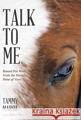 Talk to Me: Round Pen Work from the Horse's Point of View