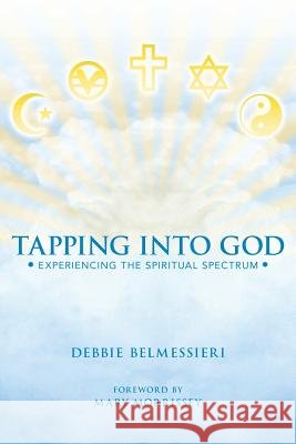 Tapping Into God: Experiencing the Spiritual Spectrum