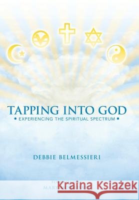 Tapping Into God: Experiencing the Spiritual Spectrum
