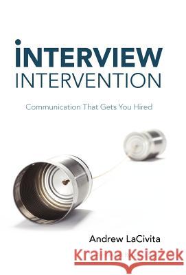 Interview Intervention: Communication That Gets You Hired