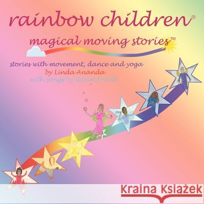 Rainbow Children(r)-Magical Moving Stories: Stories with Movement, Dance, Yoga, and Song