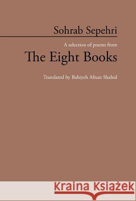 Sohrab Sepehri: A Selection of Poems from the Eight Books