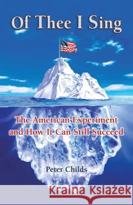 Of Thee I Sing: The American Experiment and How It Can Still Succeed