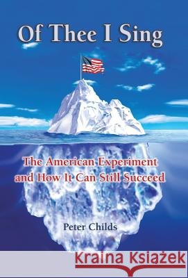 Of Thee I Sing: The American Experiment and How It Can Still Succeed