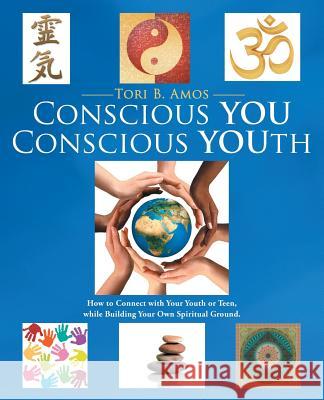 Conscious YOU Conscious YOUth: How to Connect with Your Youth or Teen, while Building Your Own Spiritual Ground.