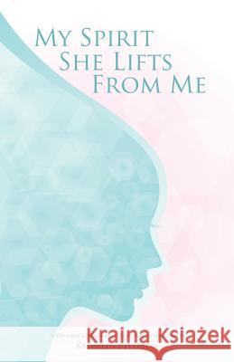 My Spirit She Lifts from Me