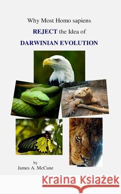 Why Most Homo sapiens REJECT the Idea of DARWINIAN EVOLUTION