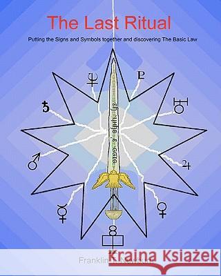 The last Ritual: Putting the signs and symbols together and discovering the basic law