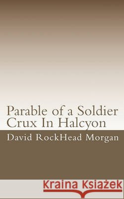 Parable of a Soldier: Crux of Halcyon