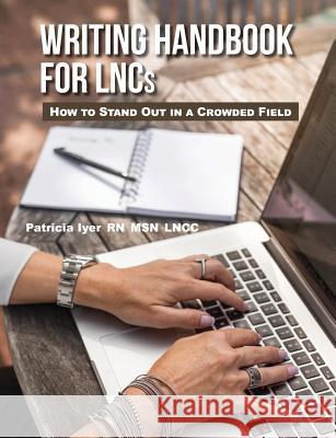 Writing Handbook for LNCs: How to Stand Out in a Crowded Field
