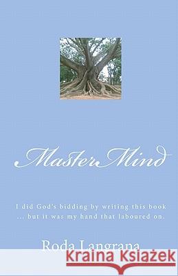 MasterMind: I did God's bidding by writing this book... but it was my hand that laboured on.