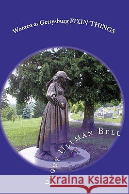 Women at Gettysburg FIXIN' THINGS: Large Print Edition