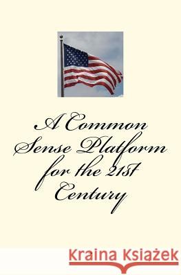 A Common-Sense Platform for the 21st Century