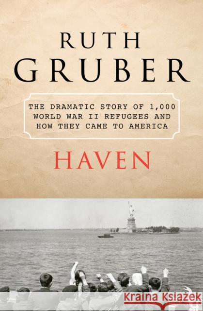 Haven: The Dramatic Story of 1,000 World War II Refugees and How They Came to America