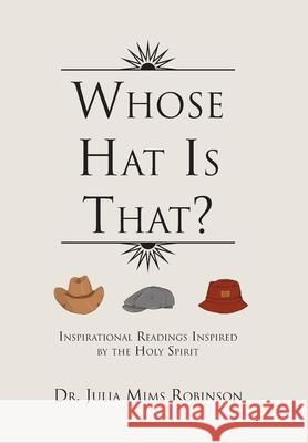 Whose Hat Is That?: Inspirational Readings Inspired by the Holy Spirit