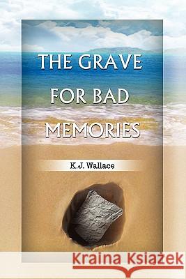 The Grave for Bad Memories