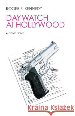 Day Watch at Hollywood: A Crime Novel