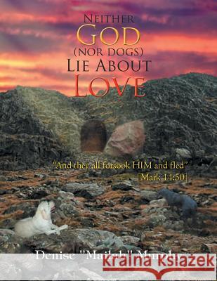 Neither God (Nor Dogs) Lie about Love