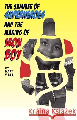 The Summer of Superheroes and the Making of Iron Boy