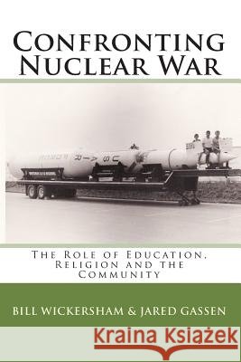 Confronting Nuclear War: The Role of Education, Religion and the Community