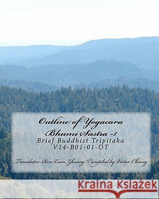 Outline of Yogacara-Bhumi Sastra - 1: Brief Buddhist Tripitaka V14-B01-001-Oct