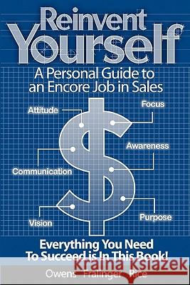 Reinvent Yourself: A Personal Guide to an Encore Job in Sales: Live a Productive Life with Financial Success