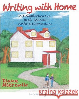 Writing with Home: A Comprehensive Writing Curriculum: Family Legends