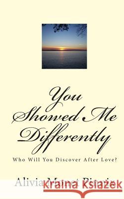 You Showed Me Differently: Who Will You Discover After Love?