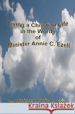 Living a Christian Life in the Words of Minister Annie C.Ezell