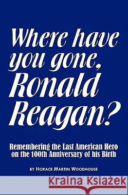 Where Have You Gone, Ronald Reagan?