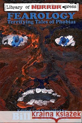 Fearology: An Anthology of Tales of Phobias