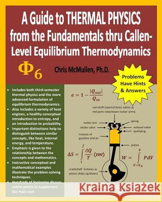 A Guide to Thermal Physics: from the Fundamentals thru Callen-Level Equilibrium Thermodynamics