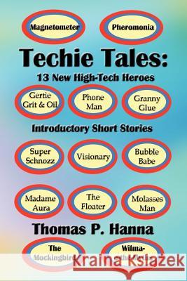 Techie Tales: 13 New High-Tech Heroes: Introductory Short Stories