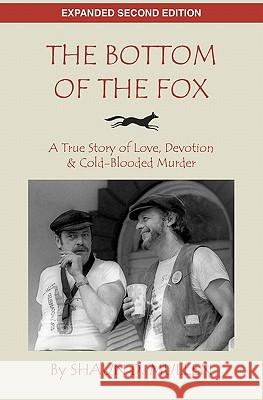 The Bottom of the Fox: A True Story of Love, Devotion & Cold-Blooded Murder