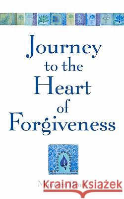 Journey to the Heart of Forgiveness