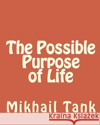 The Possible Purpose of Life