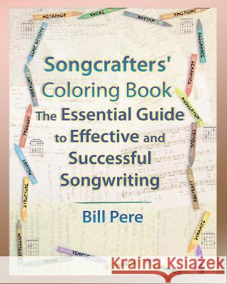 Songcrafters' Coloring Book: The Essential Guide to Effective and Successful Songwriting