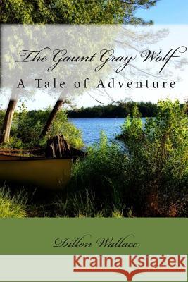 The Gaunt Gray Wolf: A Tale of Adventure