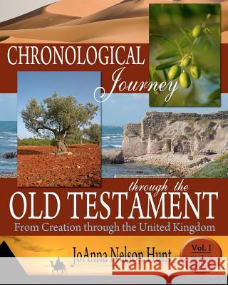 Chronological Journey Through the Old Testament; from Creation Through the United Kingdom; Student Edition; volume 1