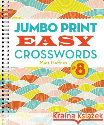 Jumbo Print Easy Crosswords #8