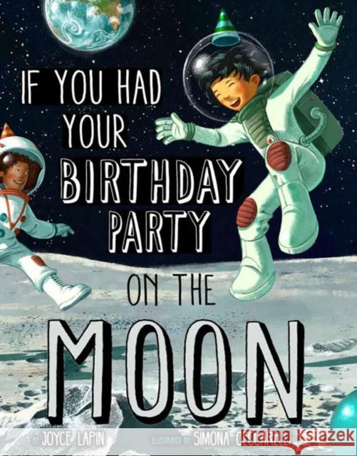 If You Had Your Birthday Party on the Moon